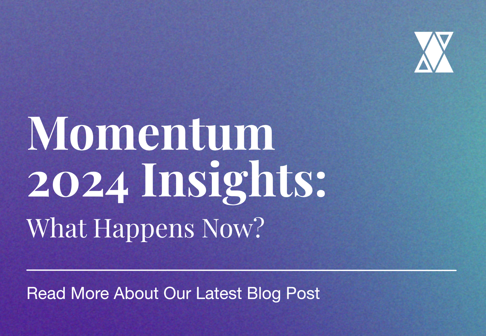 Momentum 2024 Insights