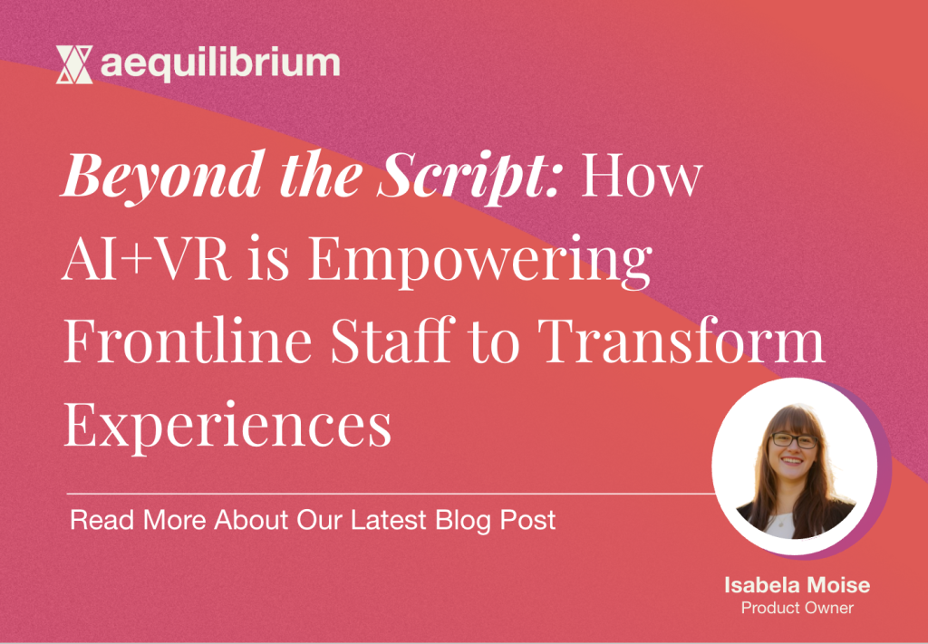 Beyond the Script: How AI+VR is Empowering Frontline Staff to Elevate their Transform Experiences