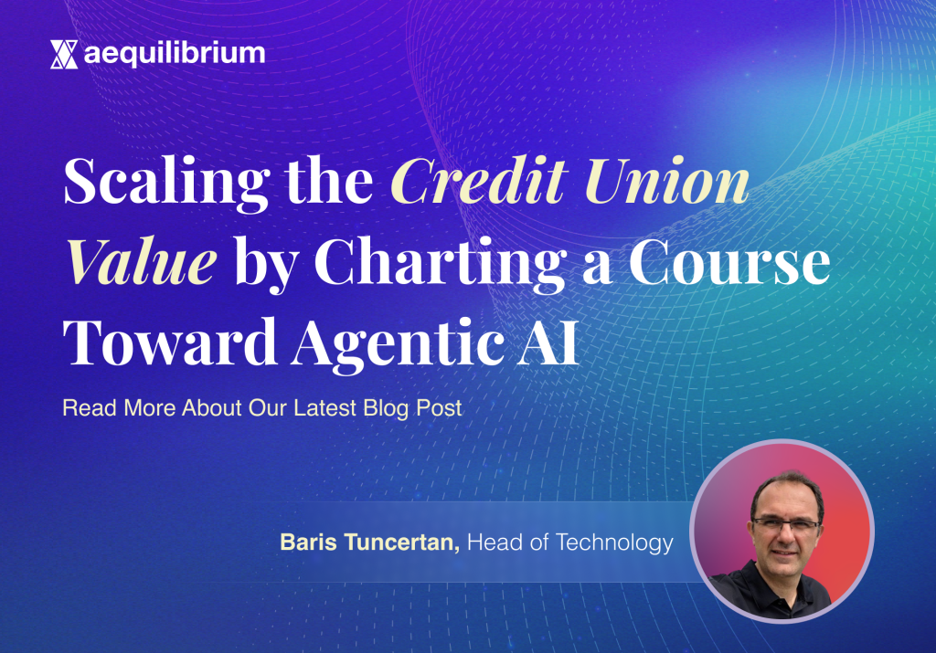 Blog Post Scaling the Credit Union Value by Charting a Course Toward Agentic AI